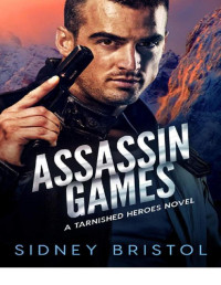 Sidney Bristol [Bristol, Sidney] — Assassin Games (Tarnished Heroes)