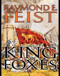 Raymond E. Feist — King of Foxes