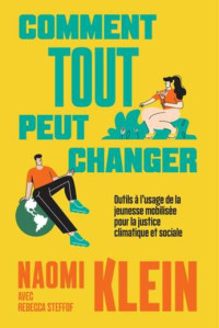 Naomi Klein — Comment tout peut changer