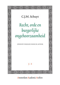 C.J.M. Schuyt — Recht, orde en burgerlijke ongehoorzaamheid