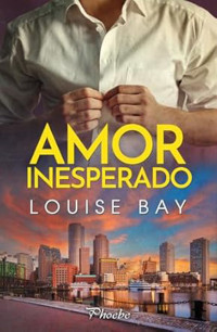 Louise Bay — Amor inesperado