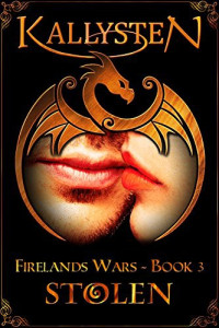 Kallysten — Stolen (Firelands Wars #3)