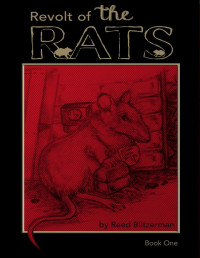 Reed Blitzerman — Revolt of the Rats: Book One