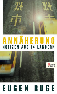 Ruge, Eugen — Annäherung · Notizen aus 14 Ländern