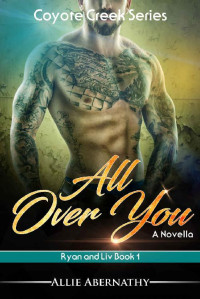 Allie Abernathy — All Over You: Coyote Creek Series