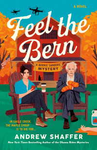 Andrew Shaffer — Feel the Bern (Bernie Sanders Mystery #1)