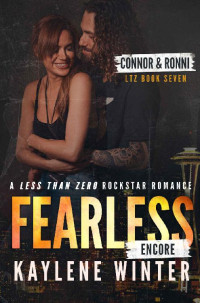 Kaylene Winter — FEARLESS - ENCORE: A Fake Relationship Dark Secret Rockstar Romance Sequel (Less Than Zero Book 7)