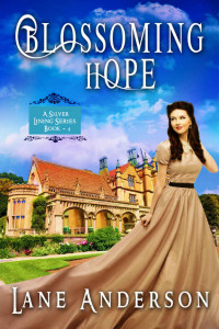 Lane Anderson — Blossoming Hope #4: A Sweet and Clean Romance (A Silver Lining #4)