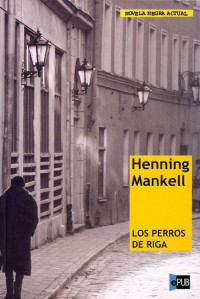 Henning Mankell  — Los perros de Riga