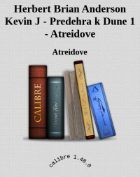 Atreidove — Herbert Brian Anderson Kevin J - Predehra k Dune 1 - Atreidove