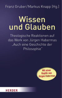 Franz Gruber / Markus Knapp (Hg.) — Wissen und Glauben