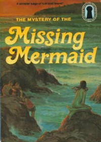 M. V. Carey [Carey, M. V.] — The Mystery of the Missing Mermaid