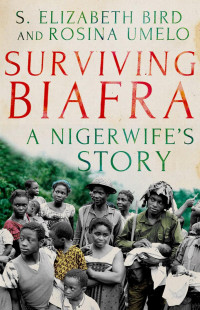 S. Elizabeth Bird & Rosina Umelo — Surviving Biafra