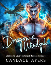 Candace Ayers — Dragon's Windfall: An enemies to lovers arranged marriage romance (Brides for Beasts: Dragons Book 4)