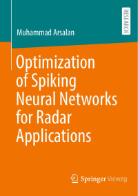 Muhammad Arsalan — Optimization of Spiking Neural Networks for Radar Applications