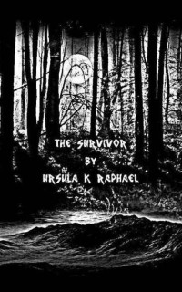 Ursula K Raphael — The Survivor