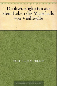 Schiller, Friedrich von — Denkwürdigkeiten aus dem Leben des Marschalls von Vieilleville