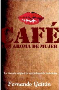 Fernando Gaitán — Café con aroma de mujer