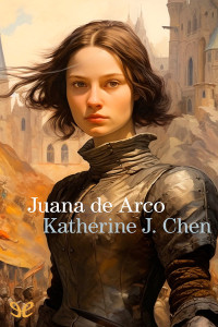 Katherine J. Chen — Juana de Arco