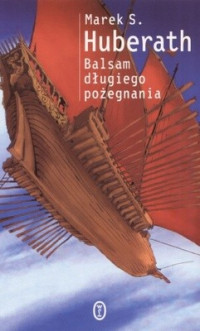 Marek S. Huberath — Balsam dlugiego pozegnania