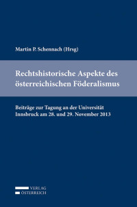 Martin P. Schennach; — I-000. 001-234, Foederalismusgeschichte.indd