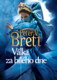 Brett, Peter V. — Válka za bílého dne