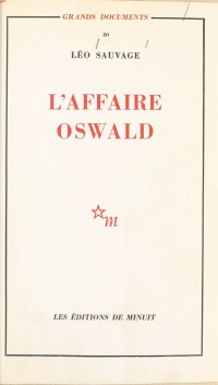 Léo Sauvage — L'affaire Oswald : réponse au rapport Warren