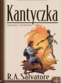 Robert. A. Salvatore — Kantyczka