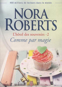 Nora Roberts — Comme Par Magie