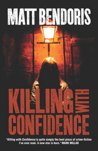 Matt Bendoris — Killing With Confidence
