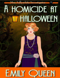 Emily Queen — A Homicide at Halloween (Mrs. Lillywhite Investigates 11)