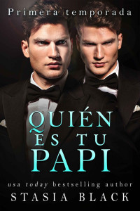 Stasia Black — Quién es tu papi: Primera temporada (Spanish Edition)