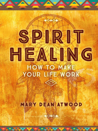 Mary Dean Atwood — Spirit Healing