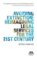 Mitch Kowalski — Avoiding Extinction: Reimagining Legal Services for the 21st Century