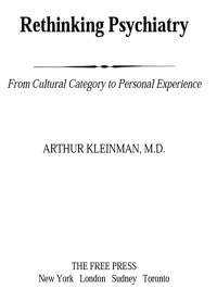 Arthur Kleinman — Rethinking Psychiatry