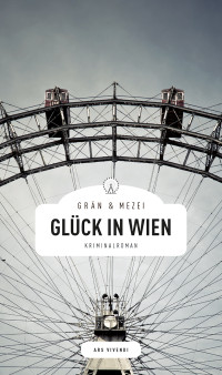 Christine Grän & Hannelore Mezei — Glück in Wien