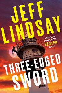 Jeff Lindsay — Three-Edged Sword