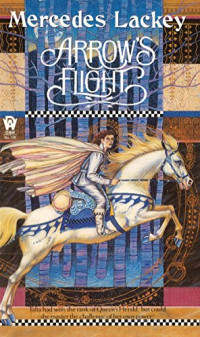 Mercedes Lackey — Valdemar (1) - Heralds Of Valdemar 02 - Arrow's Flight