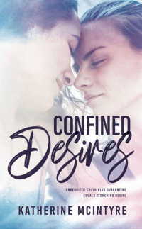 Katherine McIntyre — Confined Desires (Rehoboth Pact Book 1)
