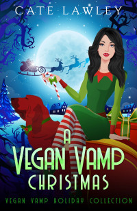 Cate Lawley & Kate Baray — A Vegan Vamp Christmas