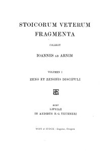 Hans Von Arnim; — Stoicorum Veterum Fragmenta Volume 1