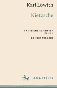 Karl Löwith — Nietzsche. Sämtliche Schriften. Band 6