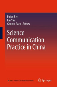 Fujun Ren, Lin Yin, Gauhar Raza — Science Communication Practice in China