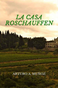 Arturo Alejandro Muñoz — La casa Roschauffen