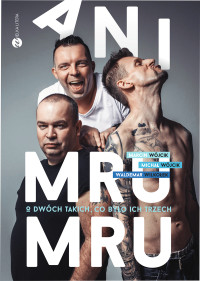 Marcin Wójcik & Michał Wójcik & Waldemar Wilkołek & Adrian Dąbek — Ani Mru-Mru. O dwóch takich, co było ich trzech