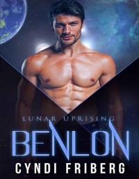 Cyndi Friberg — Benlon (Lunar Uprising Book 5)