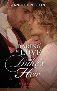 Janice Preston — Daring to Love the Duke's Heir