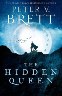Peter V. Brett — The Hidden Queen (The Nightfall Saga, Book 2)
