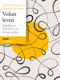 Ernst Bohlmeijer && Monique Hulsbergen — Voluit leven