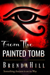 Brenda Hill — FROM THE PAINTED TOMB: Something Ancient is on its Way